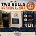Two Bulls Morning Bundle
